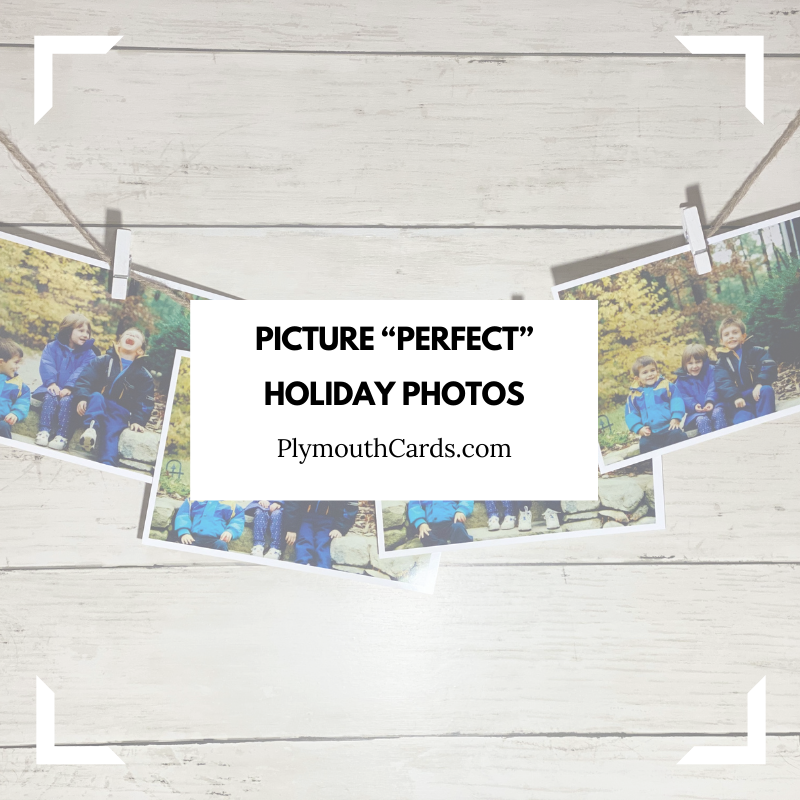 Picture “Perfect” Holiday Photos-Plymouth Cards