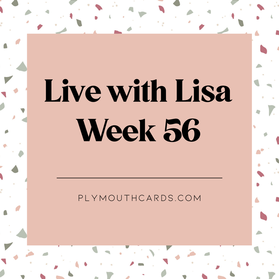 Live with Lisa: Week 56-Plymouth Cards