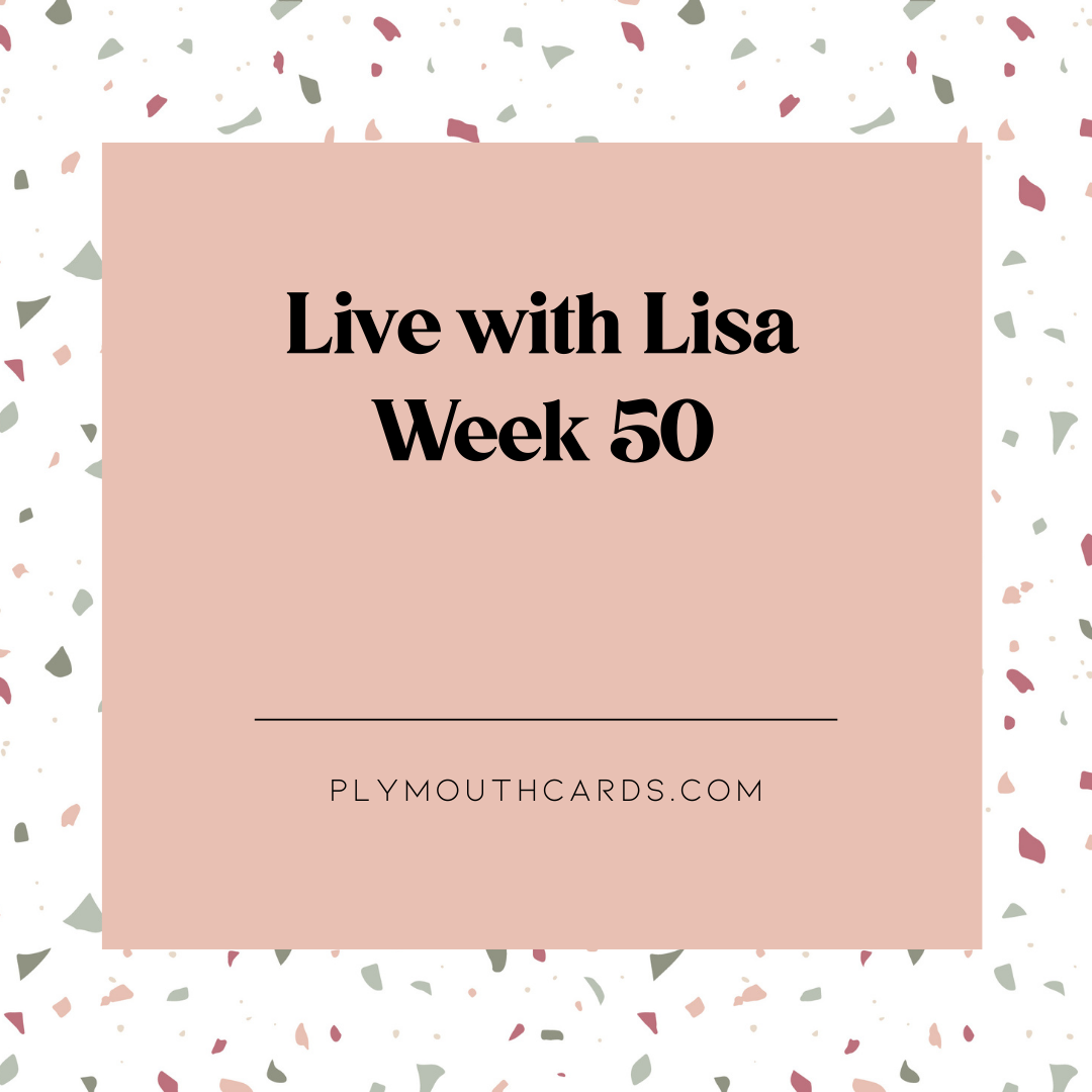 Live with Lisa: Week 50-Plymouth Cards