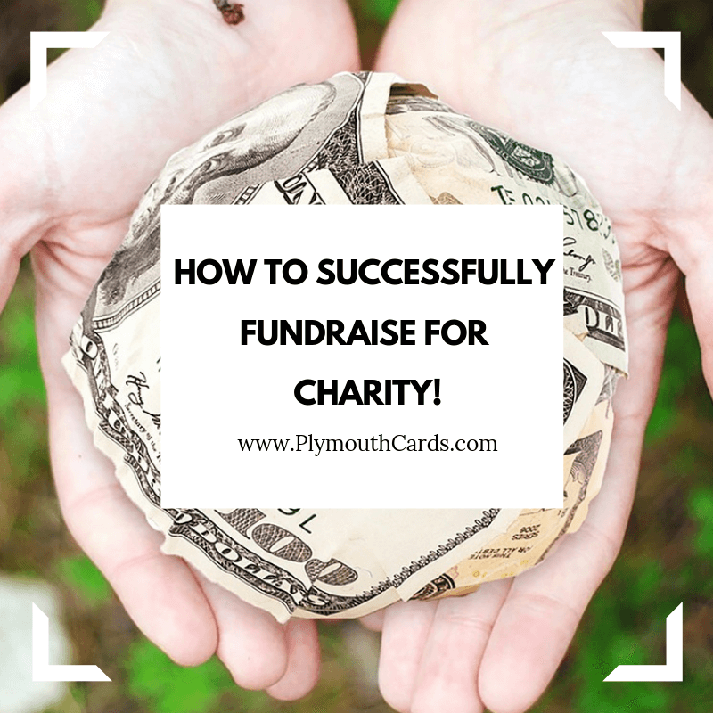 How to Successfully Fundraise for Charity!-Plymouth Cards