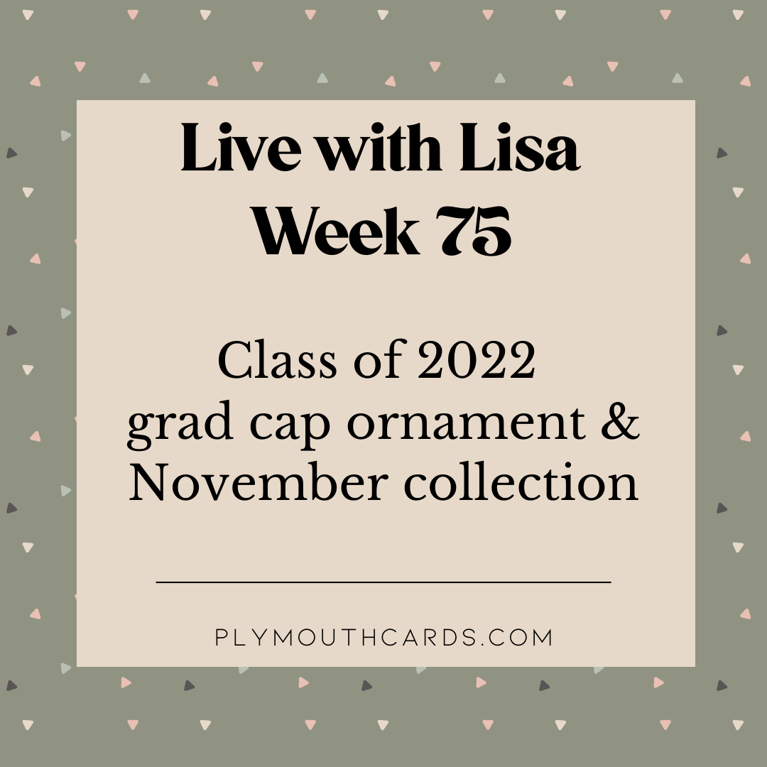 Live with Lisa - Week 75-Plymouth Cards
