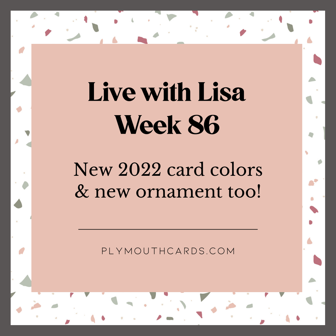 Live with Lisa - Week 86-Plymouth Cards