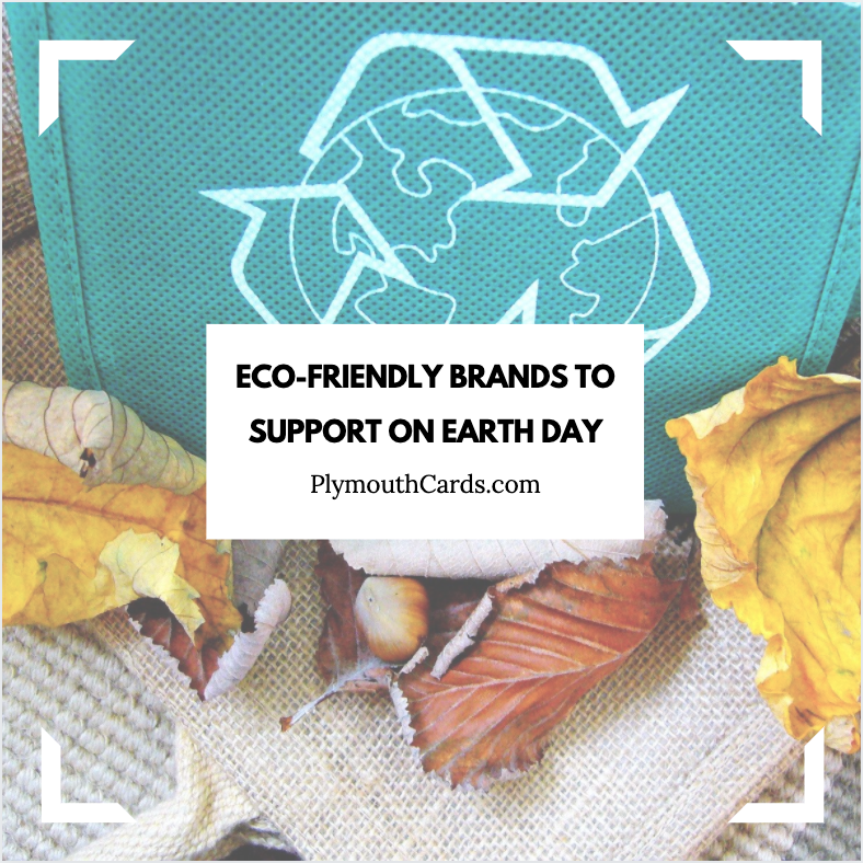 Celebrate Earth Day by Supporting Eco-Friendly Brands-Plymouth Cards