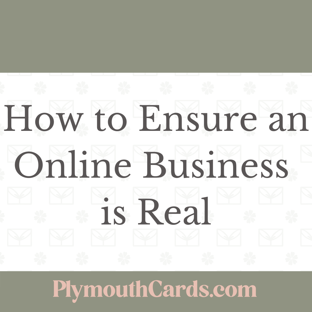 How to Ensure An Online Company is Real-Plymouth Cards