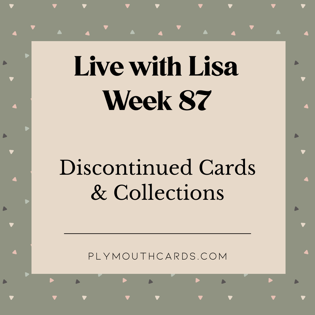 Week 87 - Live with Lisa-Plymouth Cards