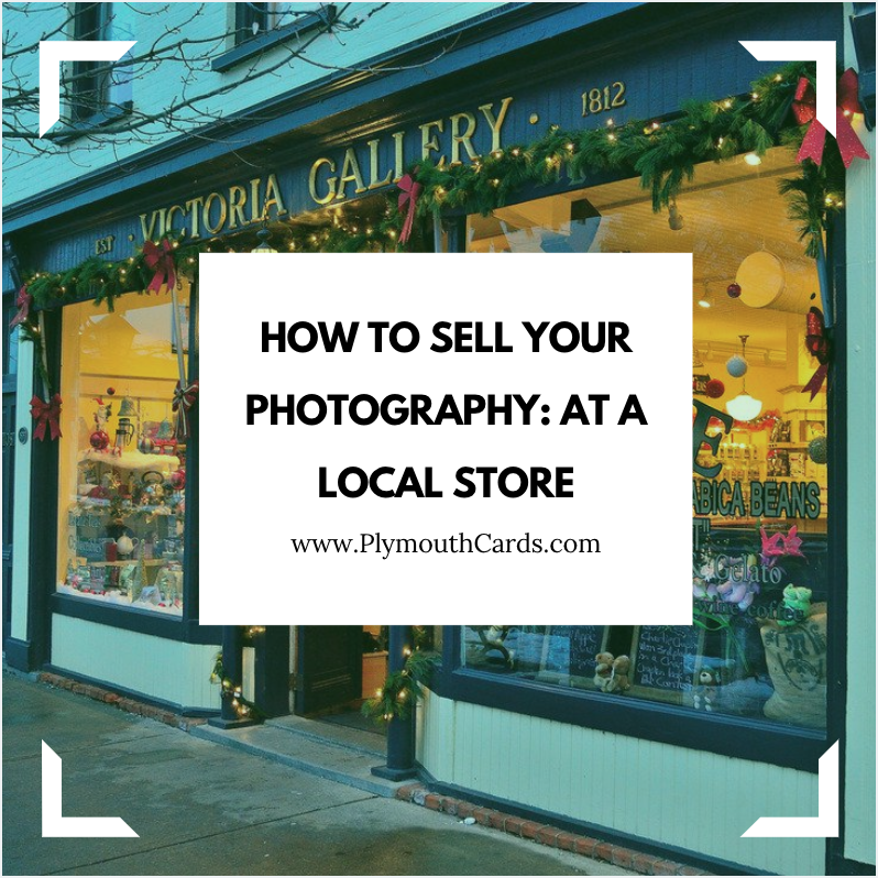 How to Sell Your Photography at Local Stores-Plymouth Cards