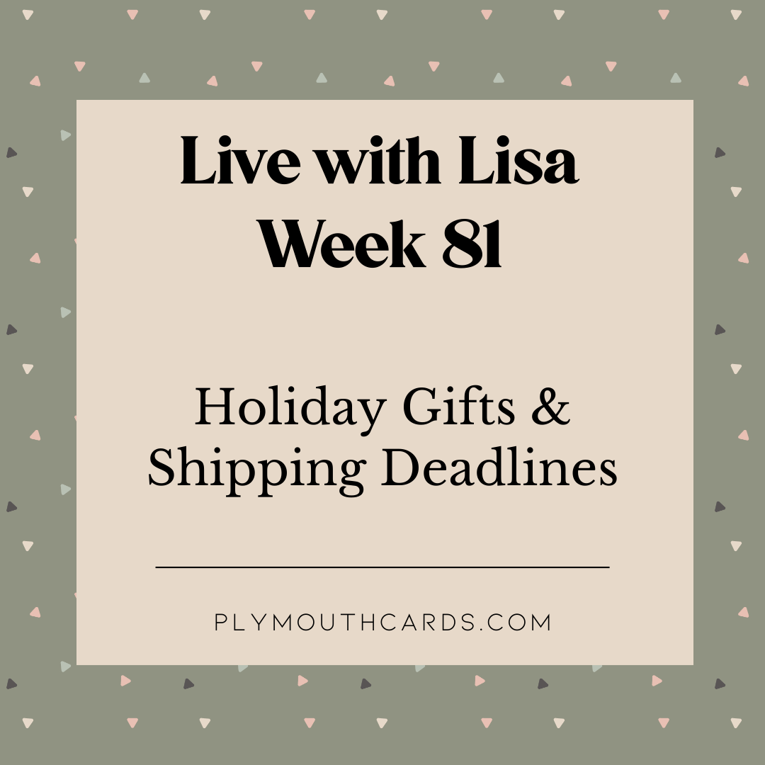 New Gifts & Shipping Deadlines - Week 81-Plymouth Cards