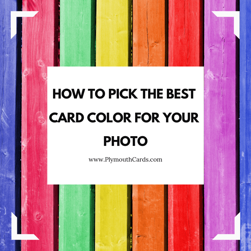 How to Pick the Best Card Color For Your Photo! - Plymouth Cards