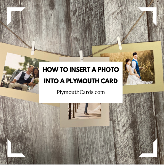 How to Insert Your Photo Into a Plymouth Card-Plymouth Cards