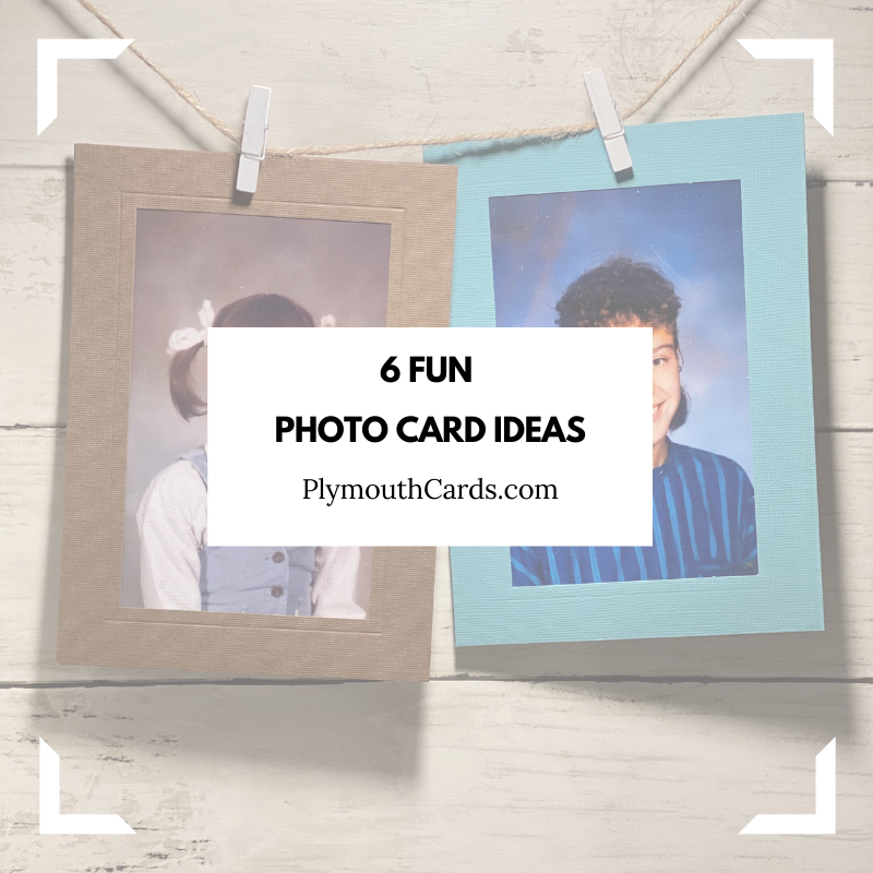 6 Fun Photo Card Ideas-Plymouth Cards