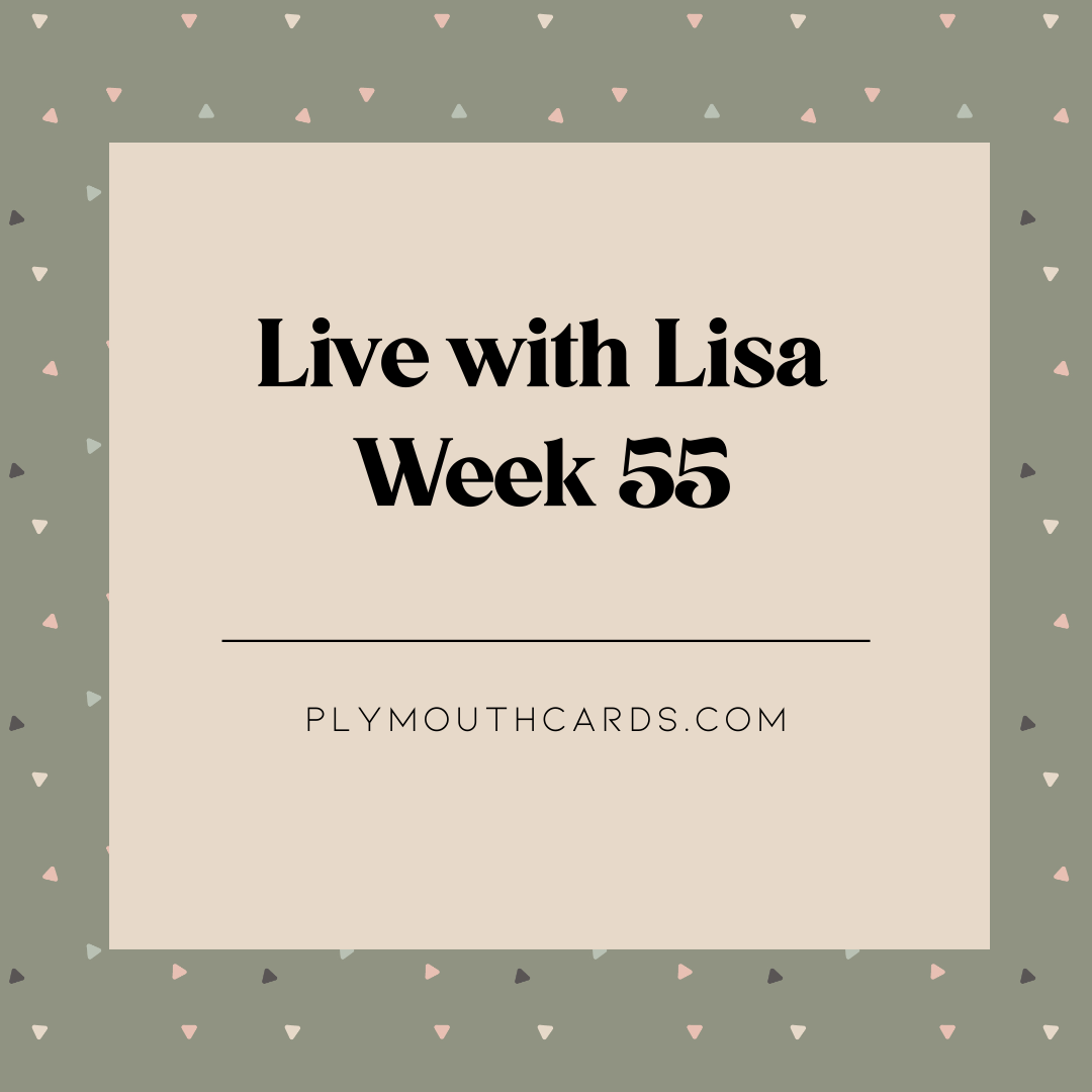 Live with Lisa: Week 55-Plymouth Cards