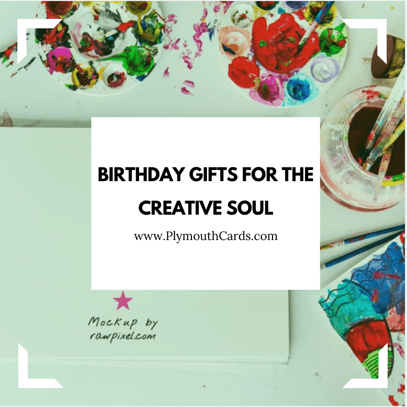Birthday Gifts for the Creative Soul - Guest Blog Post By Maria Cannon-Plymouth Cards