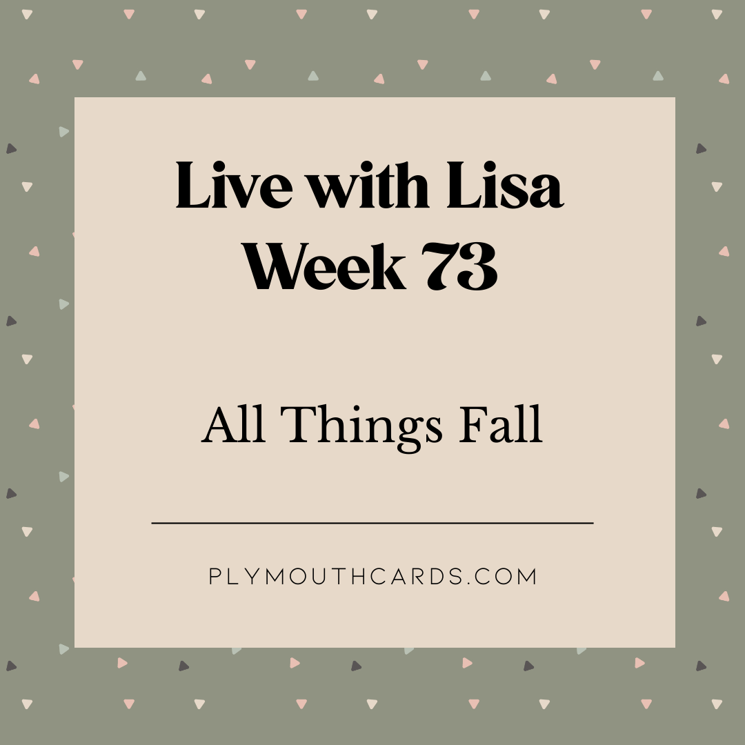 Live with Lisa - Week 73-Plymouth Cards