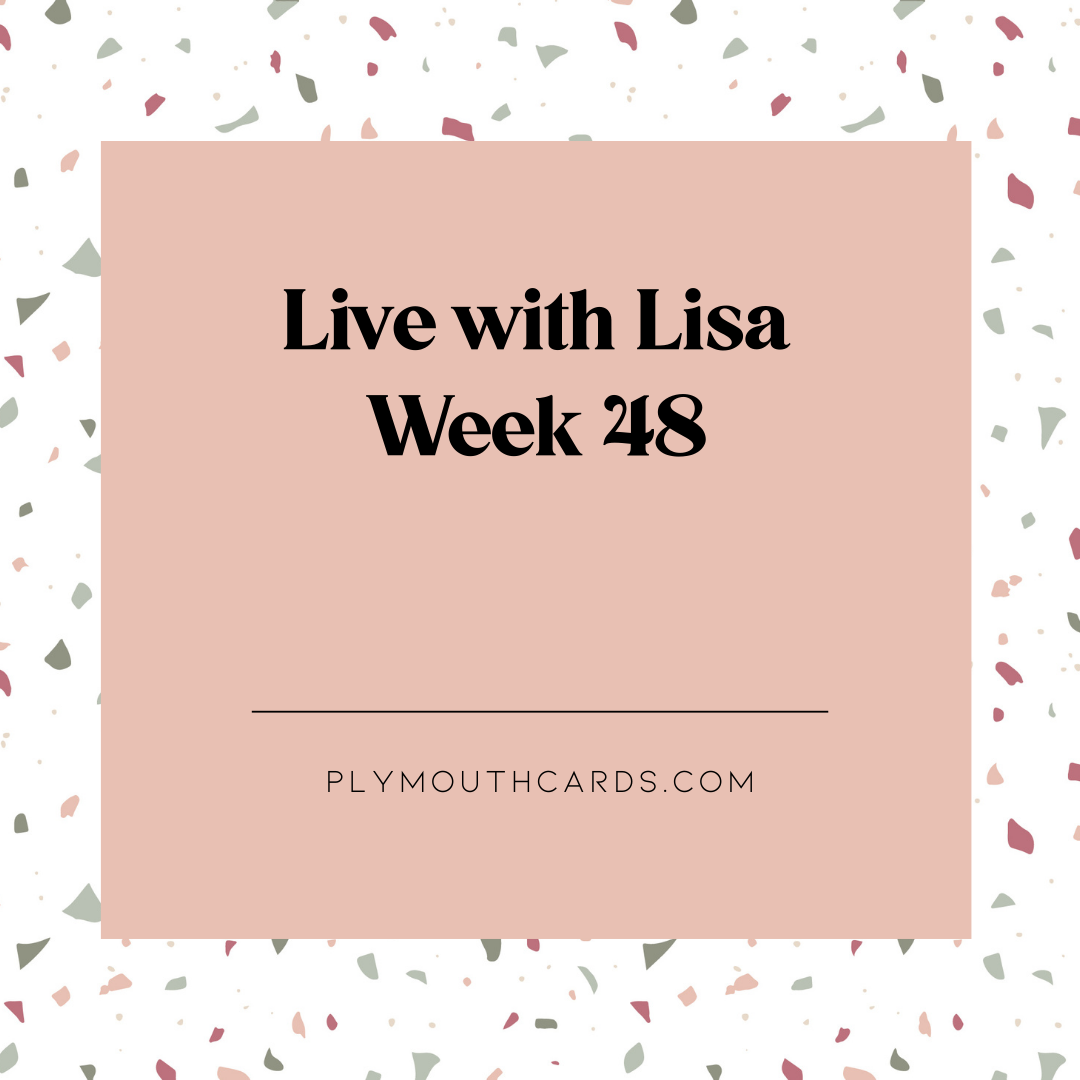 Live with Lisa: Week 48-Plymouth Cards