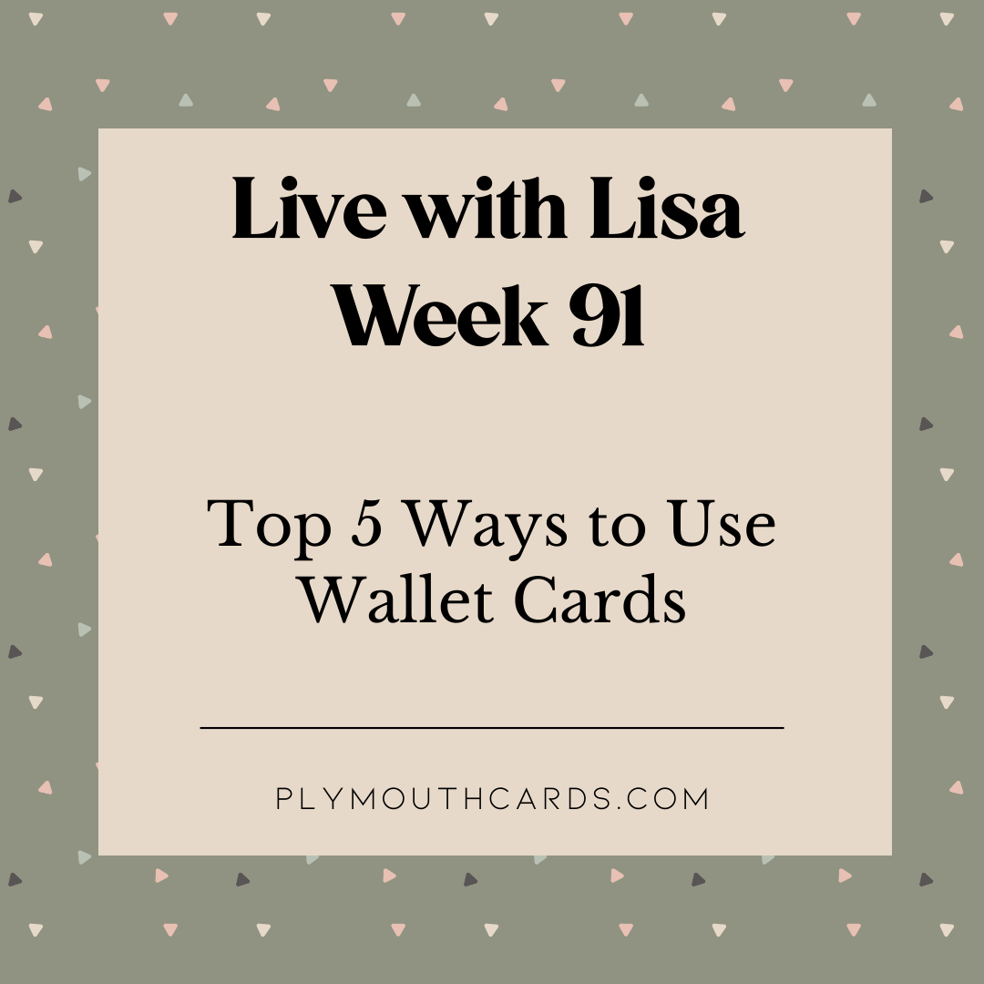 Ways to Use Wallet Cards - Live with Lisa Week 91-Plymouth Cards