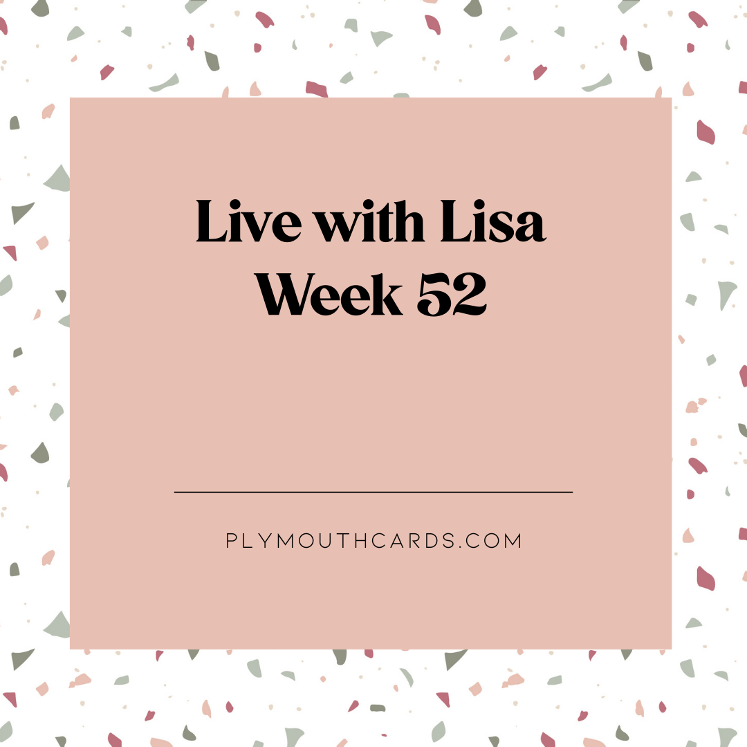 Live with Lisa: Week 52-Plymouth Cards