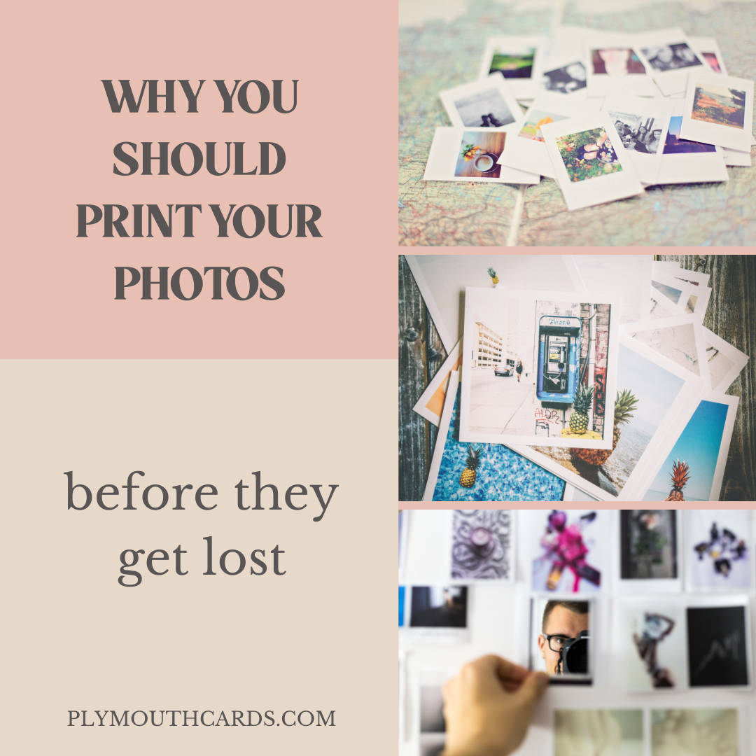 Why You Should Print Your Photos-Plymouth Cards