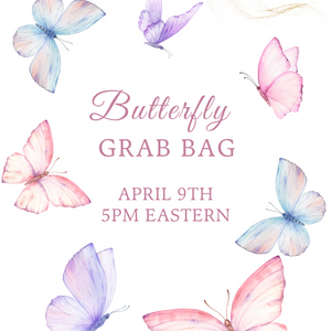Butterfly Grab Bag - Available April 9th at 5pm ET